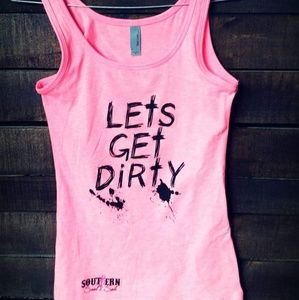 Pink " let's get dirty " tank top